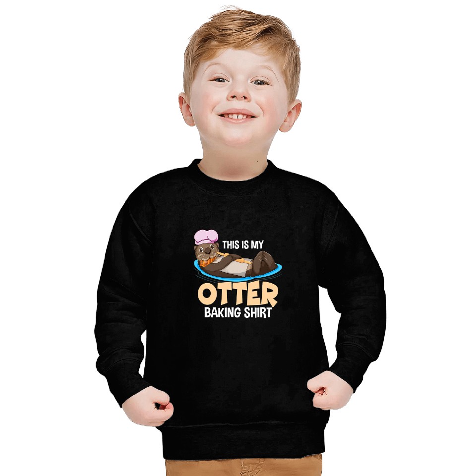Otters Funny Baking Confectioner Pastry Chef Baker I Otter Baking 1 Sweatshirts