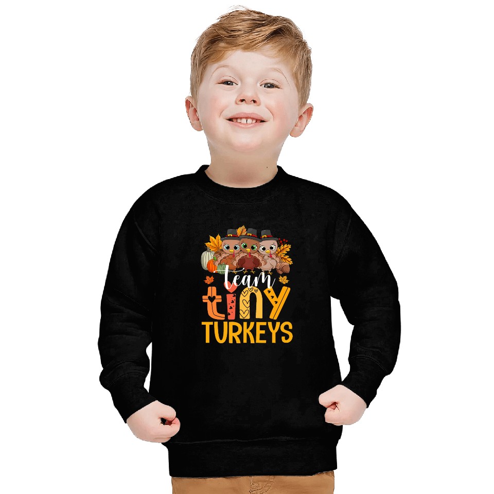 Team Tiny Turkeys Cute Thanksgiving Day Nicu nurses Teacher Sweatshirts