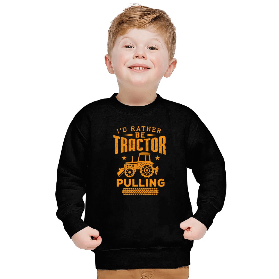 Tractor driving Id Rather Be Tractor Pulling Truck Tee Sweatshirts