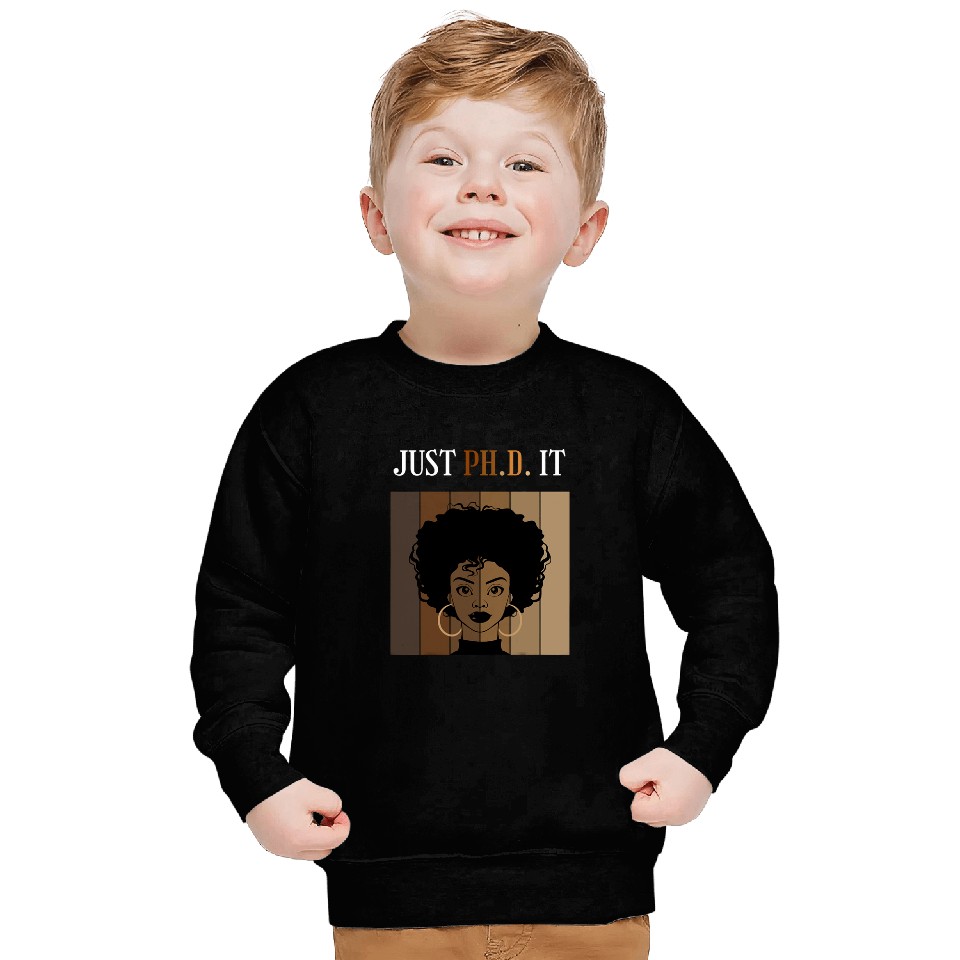 Just PhD It PhD Doctorate Student Graduation Black Afro Sweatshirts