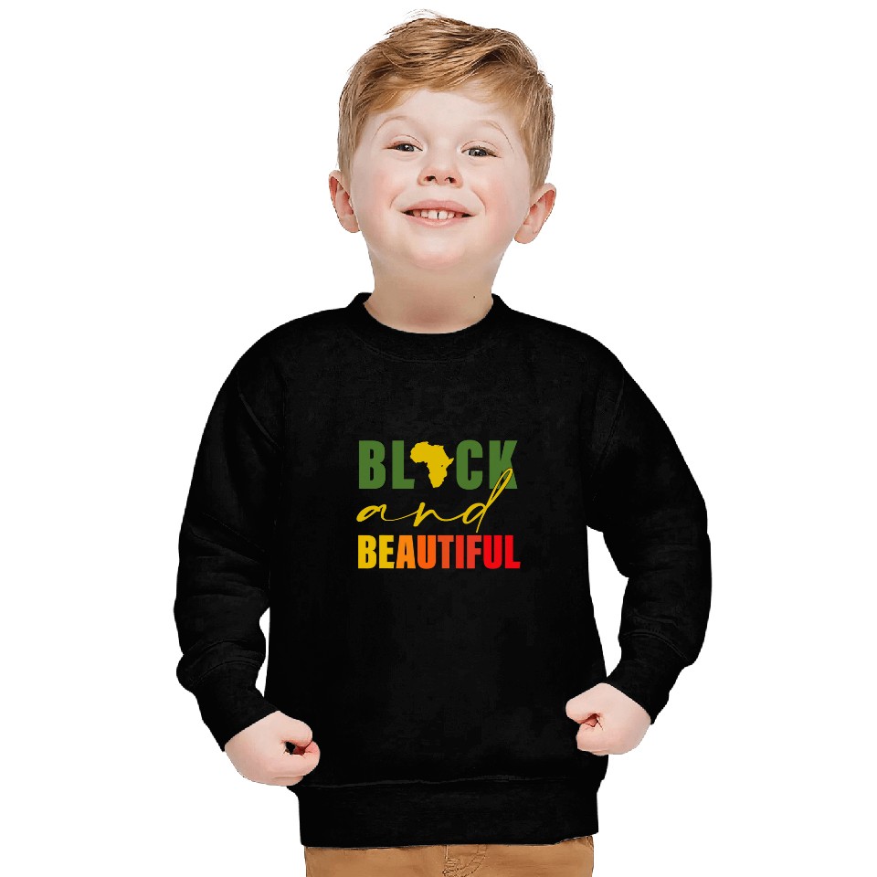 Black And Beautiful Black History Apparel Sweatshirts