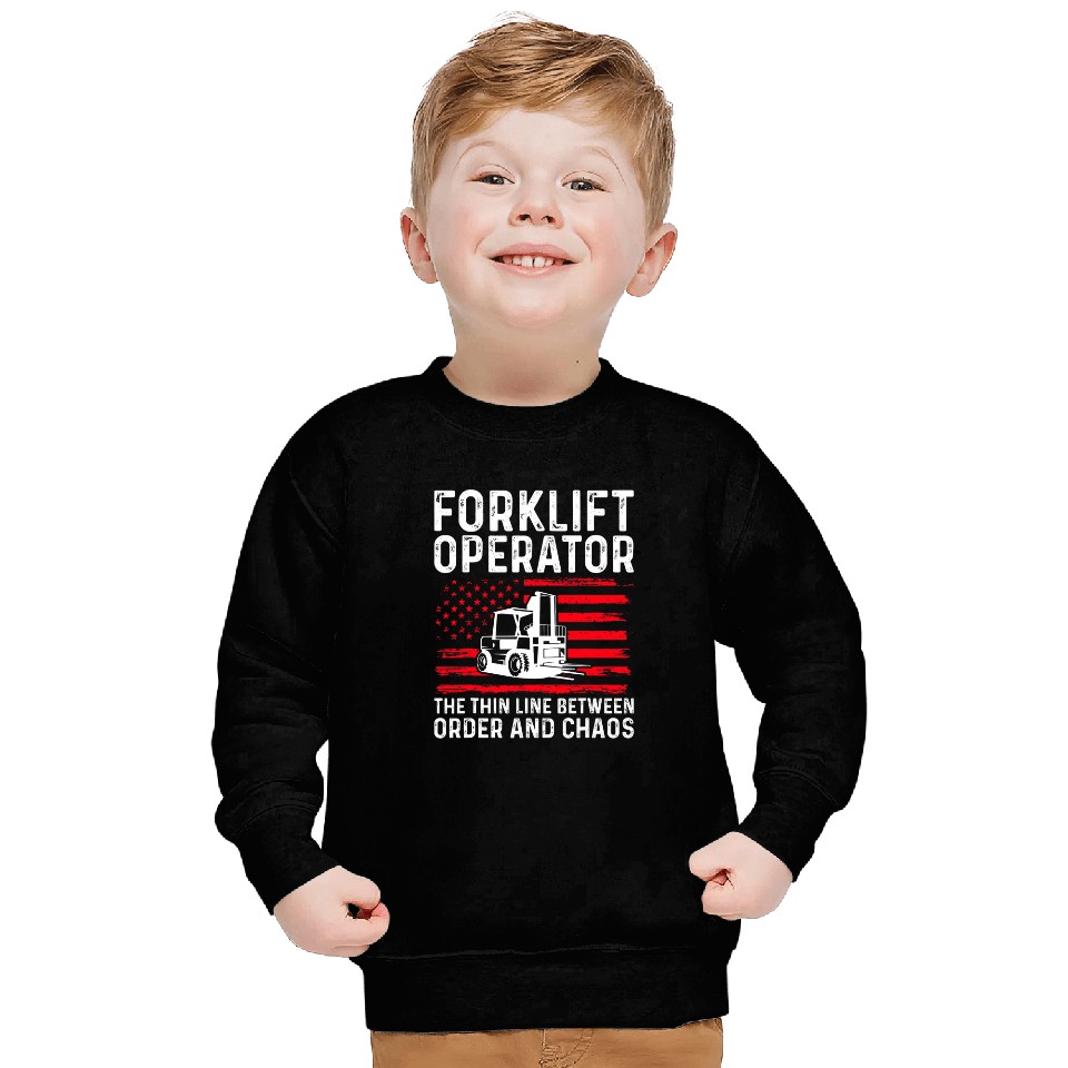 Forklift Operator The Thin Line Between Order And Chaos 3 Sweatshirts