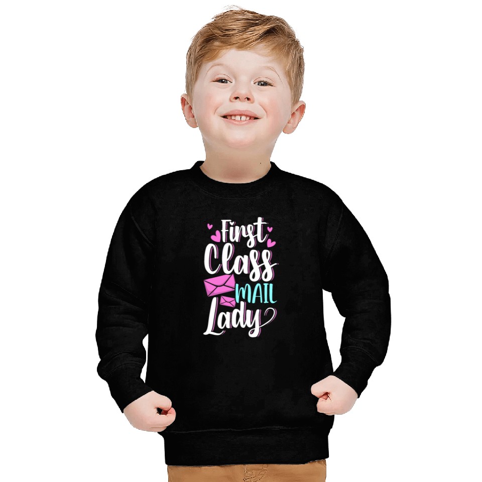 First Class Mail Lady postal worker mail carrier Sweatshirts