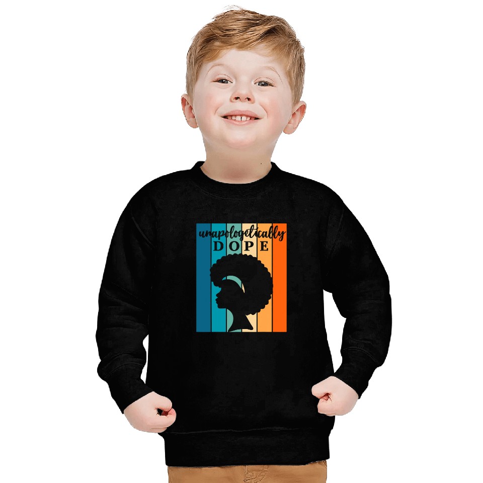 Unapologetically Dope Melanin Afro Queen Black History Month Sweatshirts