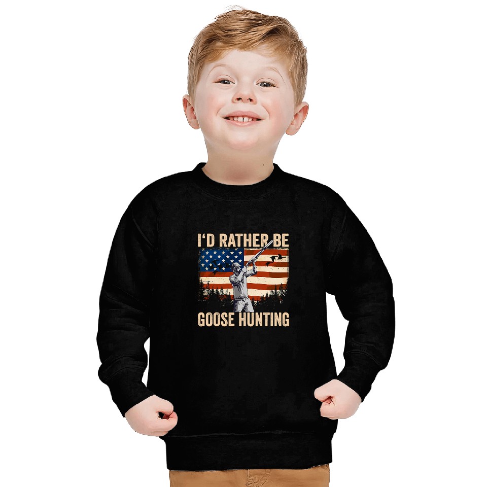 USA Id Rather Be Goose Hunting 72 Sweatshirts