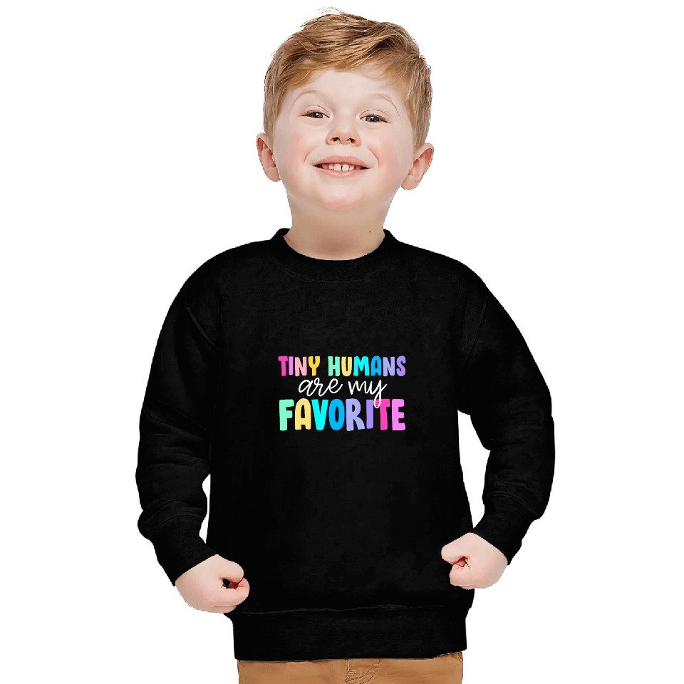 Tiny Humans Are My Favorite Funny Teaching Preschool Teacher Sweatshirts