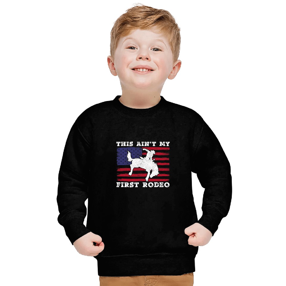 This Aint My First Rodeo Bronc Horse Riding Cowboy Sweatshirts