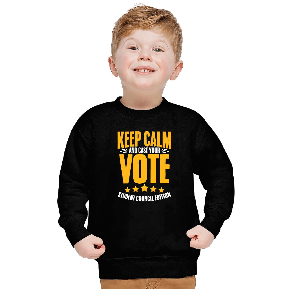 Keep Calm and Cast Your Vote Student Council Class President 1 Sweatshirts