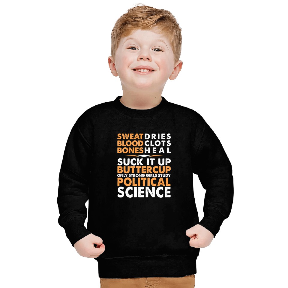Political Science Suck It Up Buttercup Funny Graduation Sweatshirts