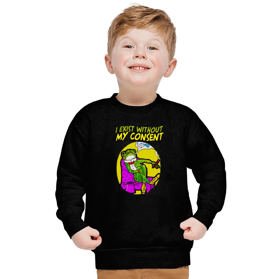 Existential Frog Toad Lovers I Exist Without My Consent Sweatshirts