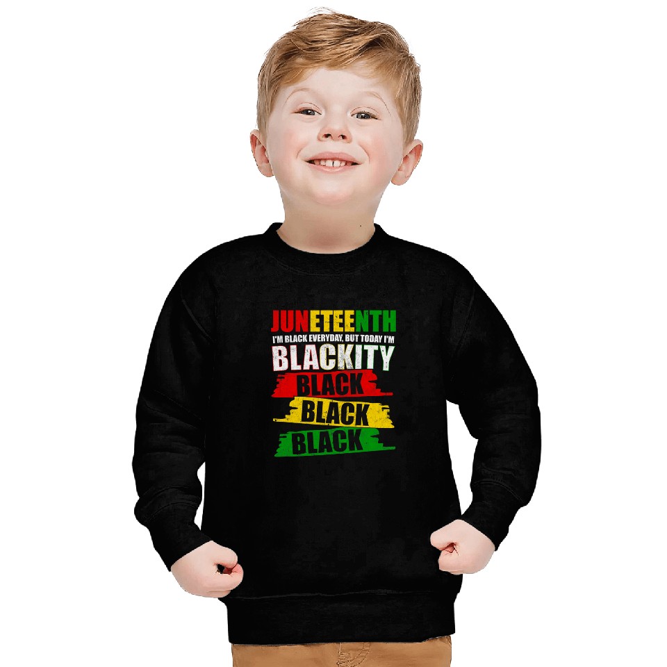 Blackity Black History Juneteenth Pride Afrocentric Novelty Sweatshirts