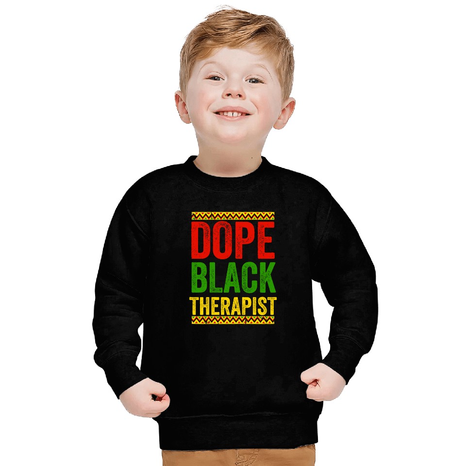 Black Pride Afrocentric Melanin for a Dope Black Therapist Sweatshirts
