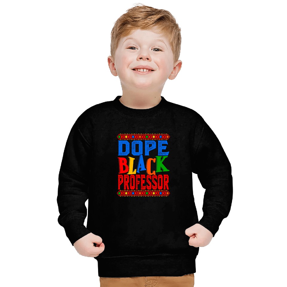 Dope Black Professor BHM Black History African American Sweatshirts