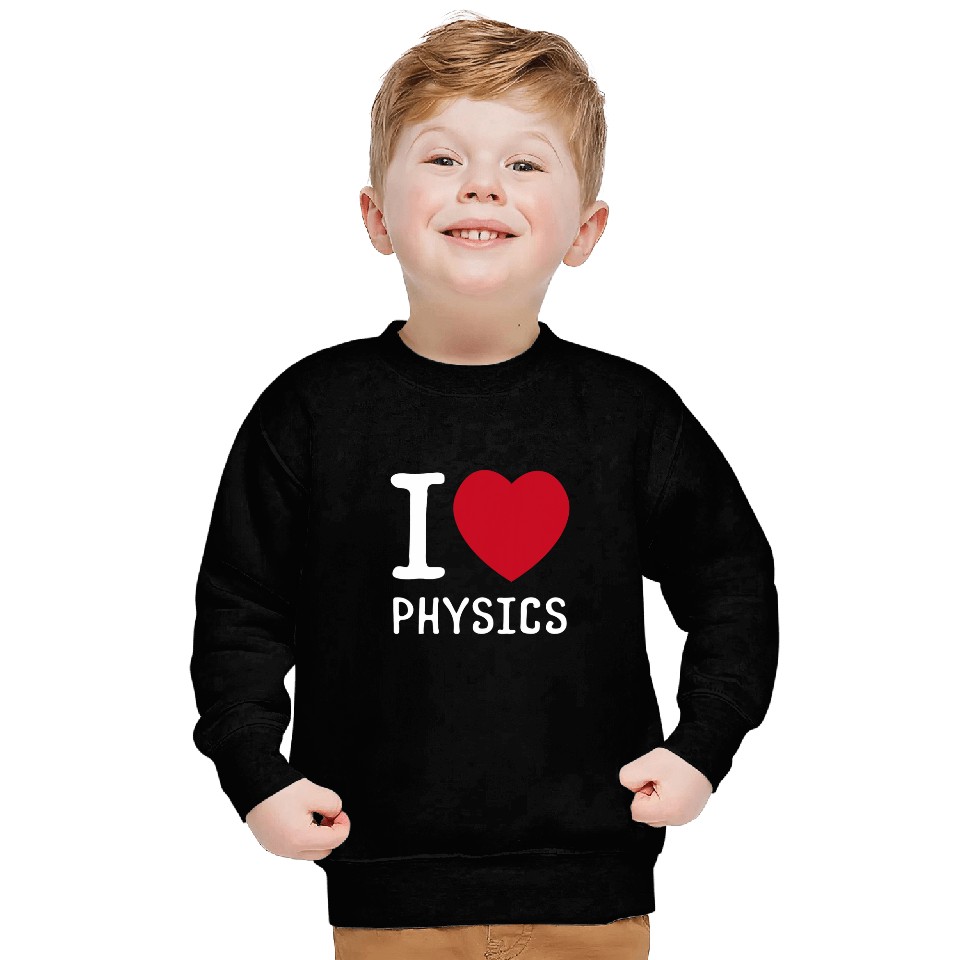 I Love Physics Science Lover Physics Teacher Professor Sweatshirts