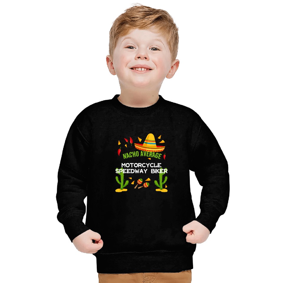 Nacho Average Motorcycle Speedway Biker Sweatshirts