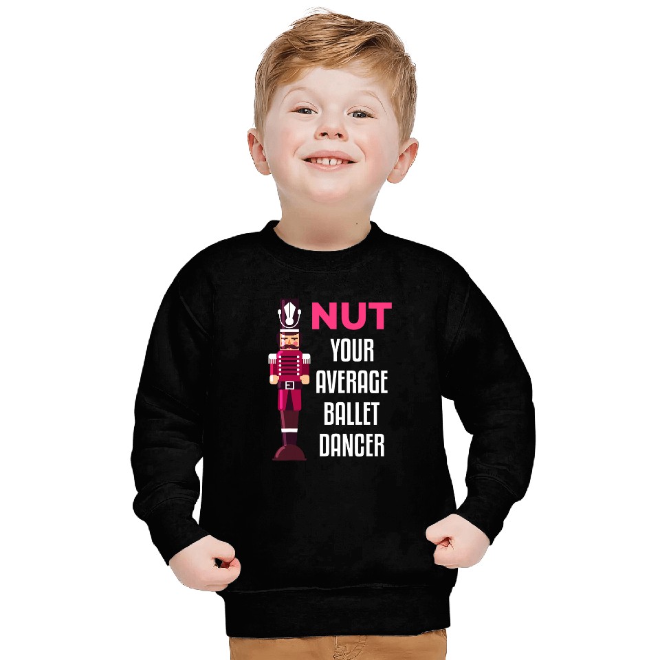 Funny Nutcracker Ballet Dancer Ballerina Gift Sweatshirts