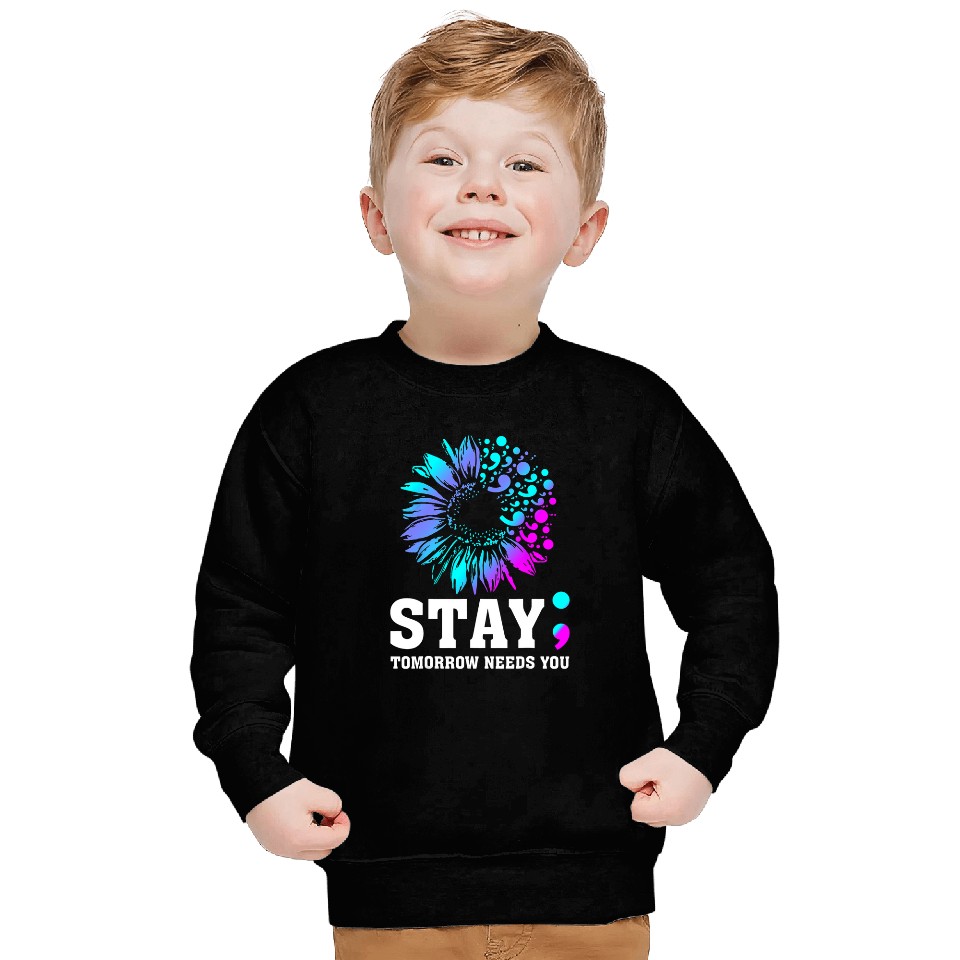 suicides Prevention 988 Stay Tomorrow Needs You Sweatshirts