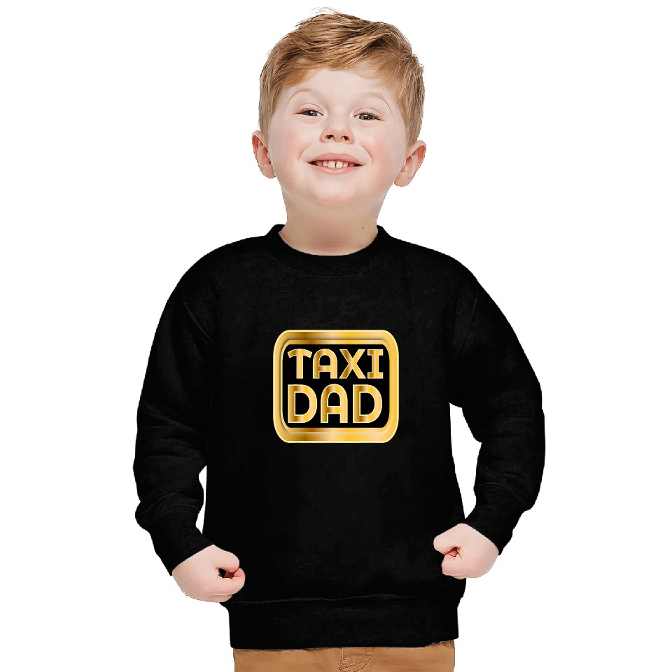 TAXI DAD CAR DRIVER Sweatshirts