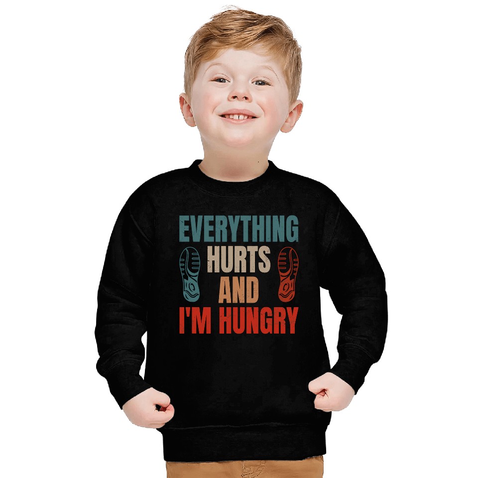Funny Runner Running Everything Hurts And Im Hungry Sweatshirts