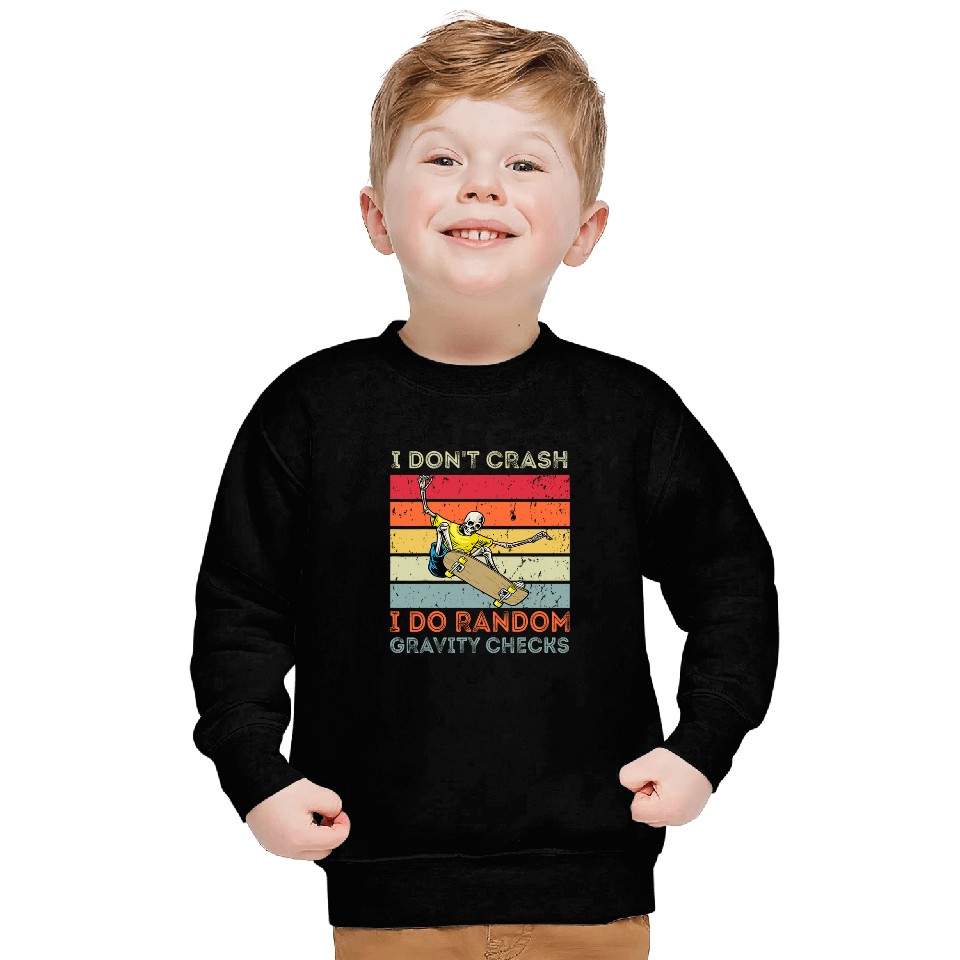 I Dont Crash I Do Random Gravity Checks Skateboard Funny Sweatshirts