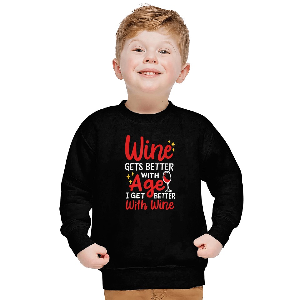 Wines Fun Gets Better With Age Sweatshirts