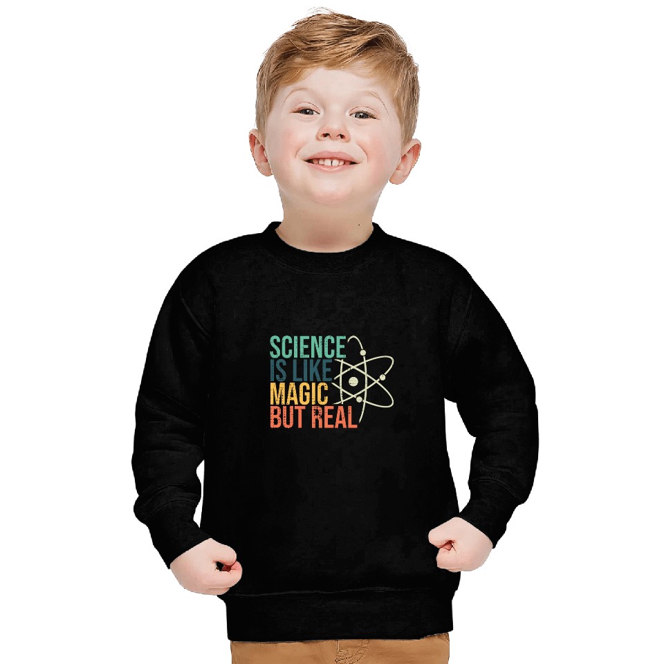 Science Is Like Magic But Real Science Nerd Science Teacher Sweatshirts