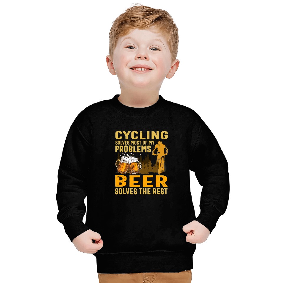 Beer Fun Beer cycling solves mosts of my problems beer solves the rest Sweatshirts