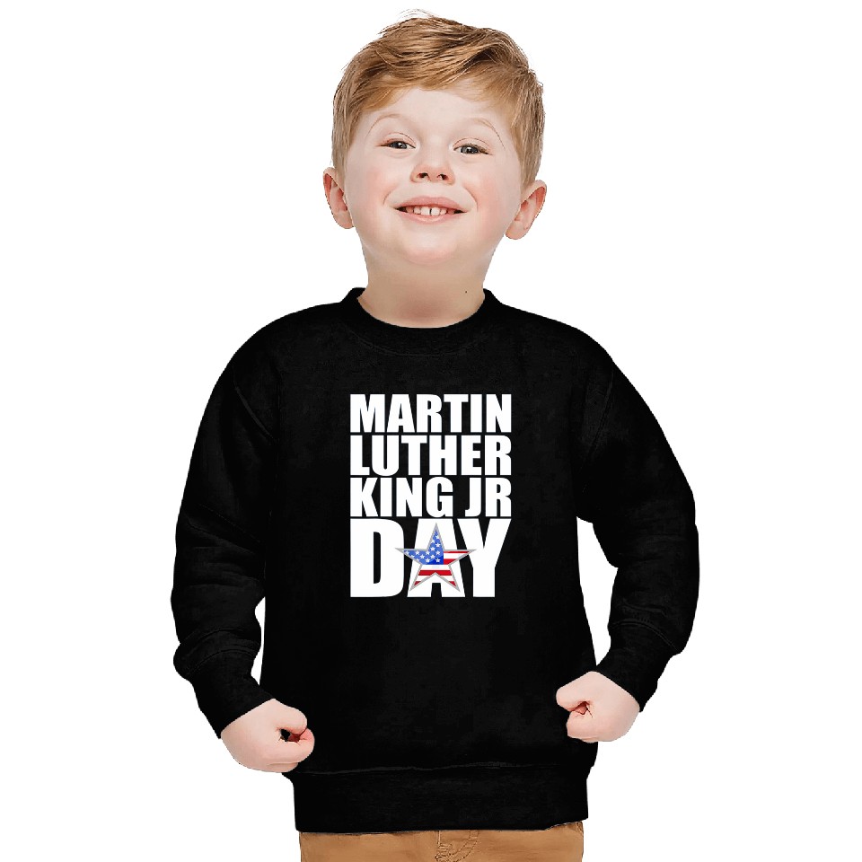 Martin Luther King Day MLK Jr Quotes Day Sweatshirts