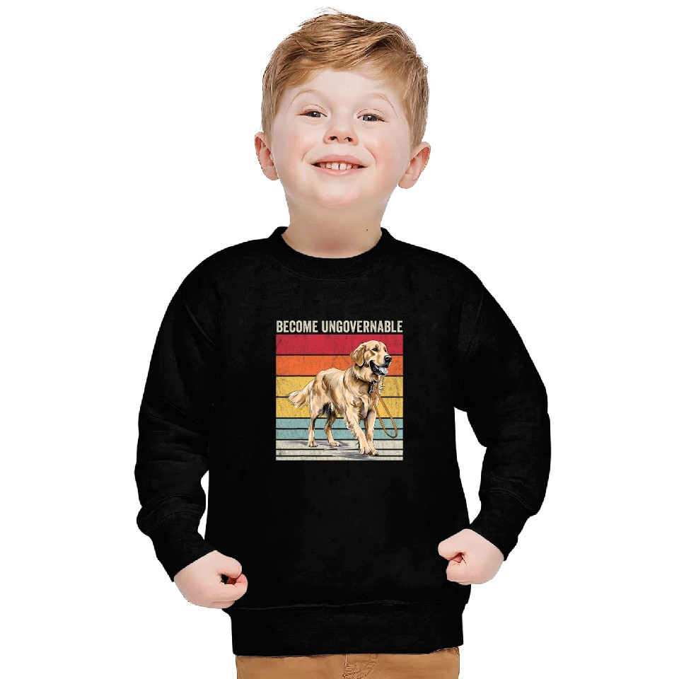 Become Ungovernable Golden Retriever Become Ungovernable Sweatshirts