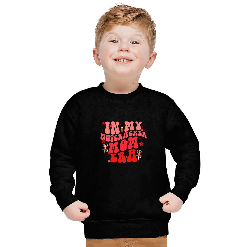 In My Nutcracker Mom Era Christmas Nutcracker Ballet Festive 7 Sweatshirts
