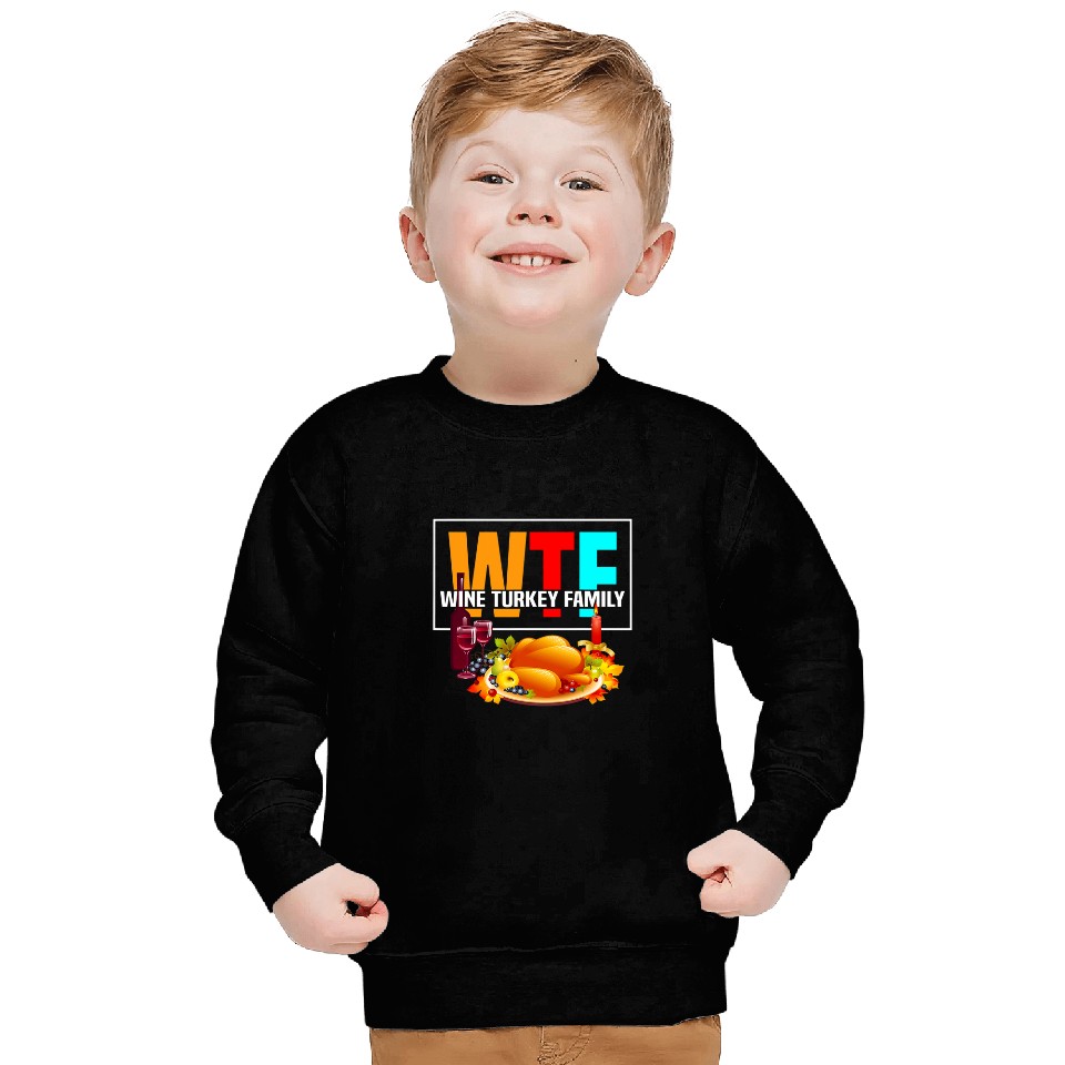 wtf Wines turkey family 3thanksgiving day Sweatshirts