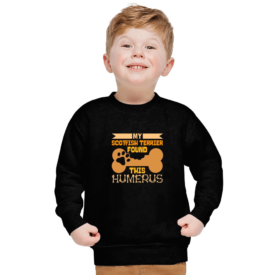 My Scottish Terrier Found This Humerus Classic Bone Lover Sweatshirts