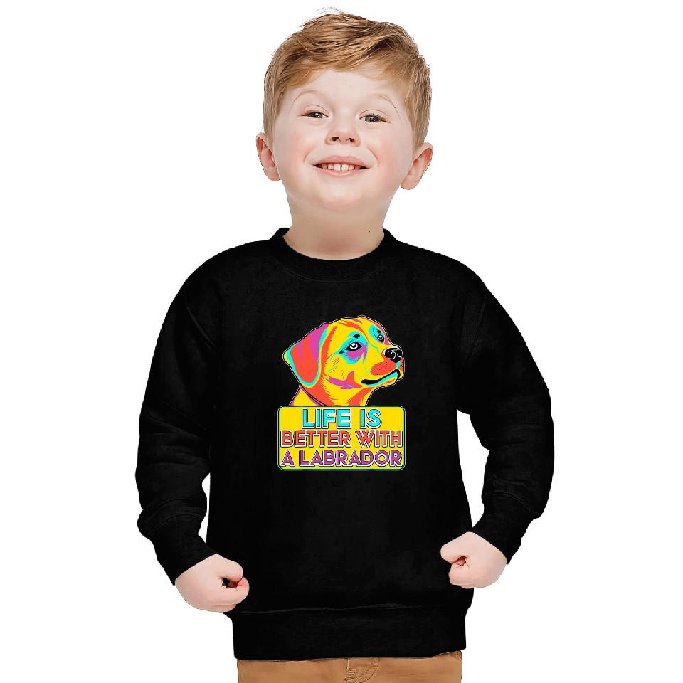 Life Is Better A Black Lab Funny Colorful Black Labrador Sweatshirts