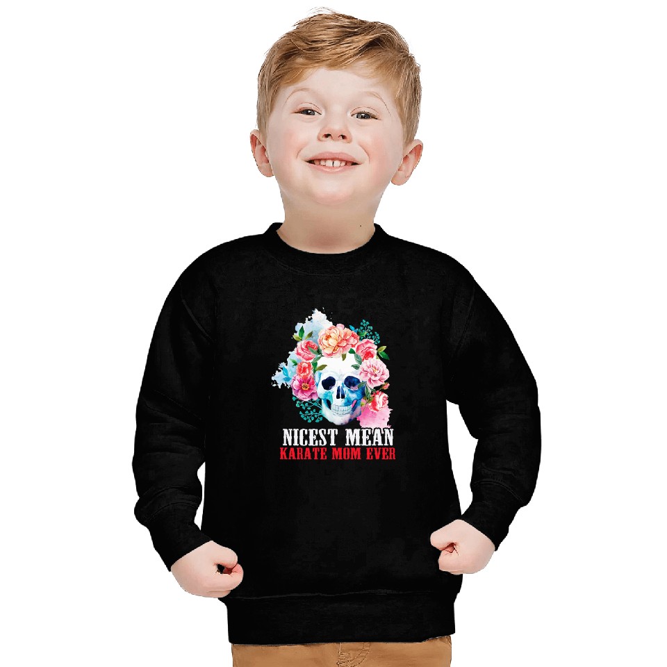 Karate Mom Nicest Mean Candy Skull Sweatshirts