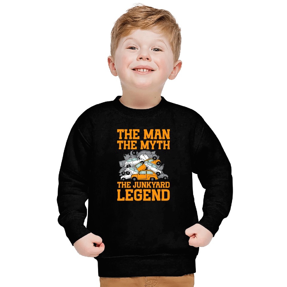 Scrapyard The Man The Myth Legend Junkyard Worker 2 Sweatshirts