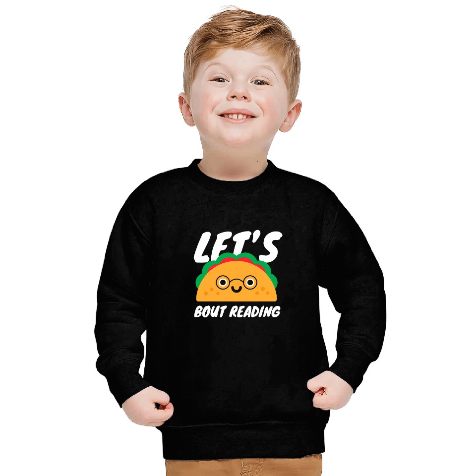 Lets Taco Bout Reading for Book Lover Reading Teacher Sweatshirts