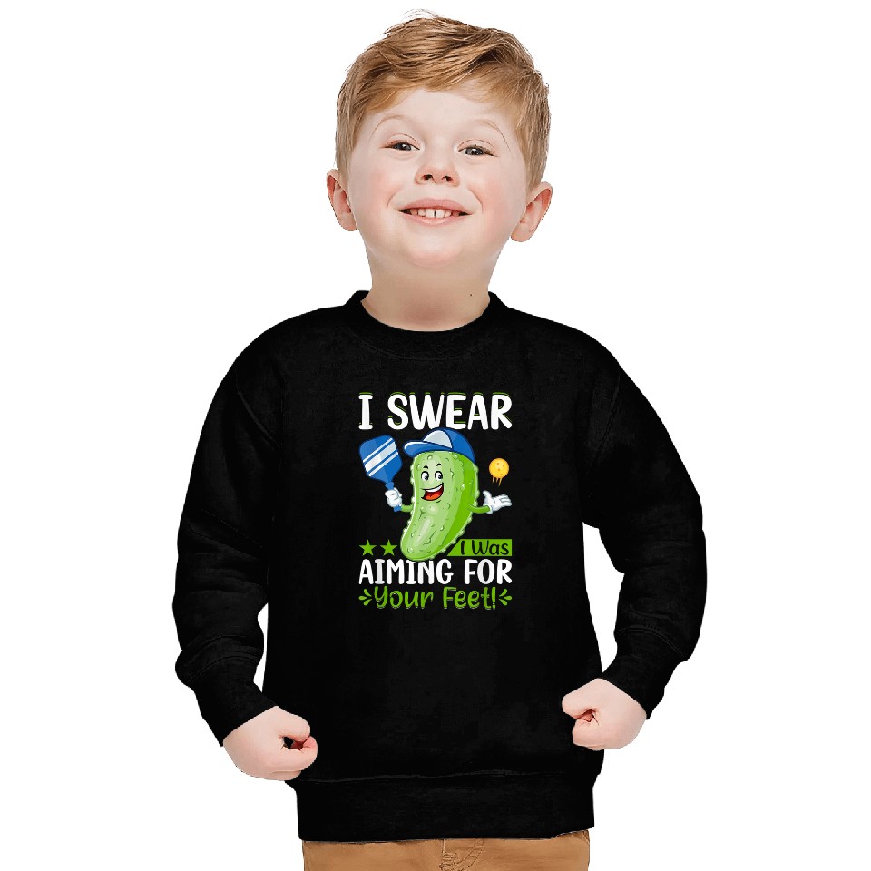 I swear i was aiming for your feet Pickleball Lover Sweatshirts