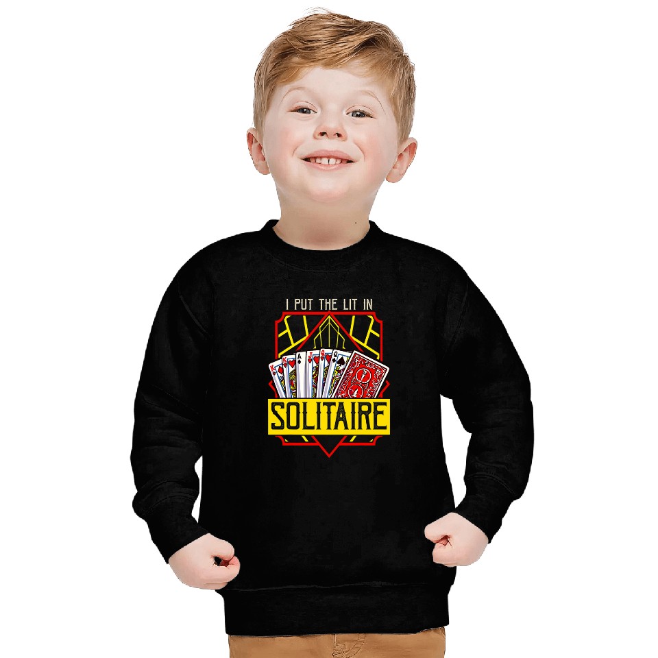 I Put the Lit In Solitaire Sweatshirts