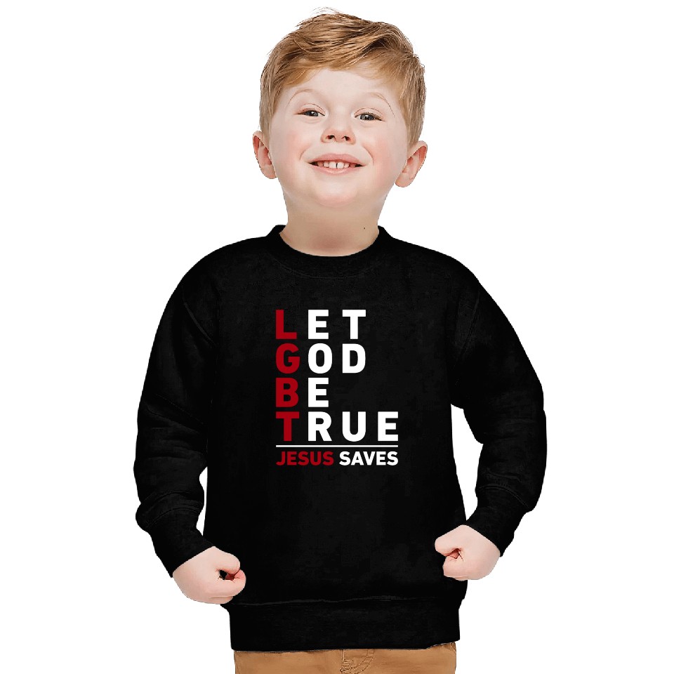 "Let God Be True, Jesus Saves" Christian Bible Sweatshirts
