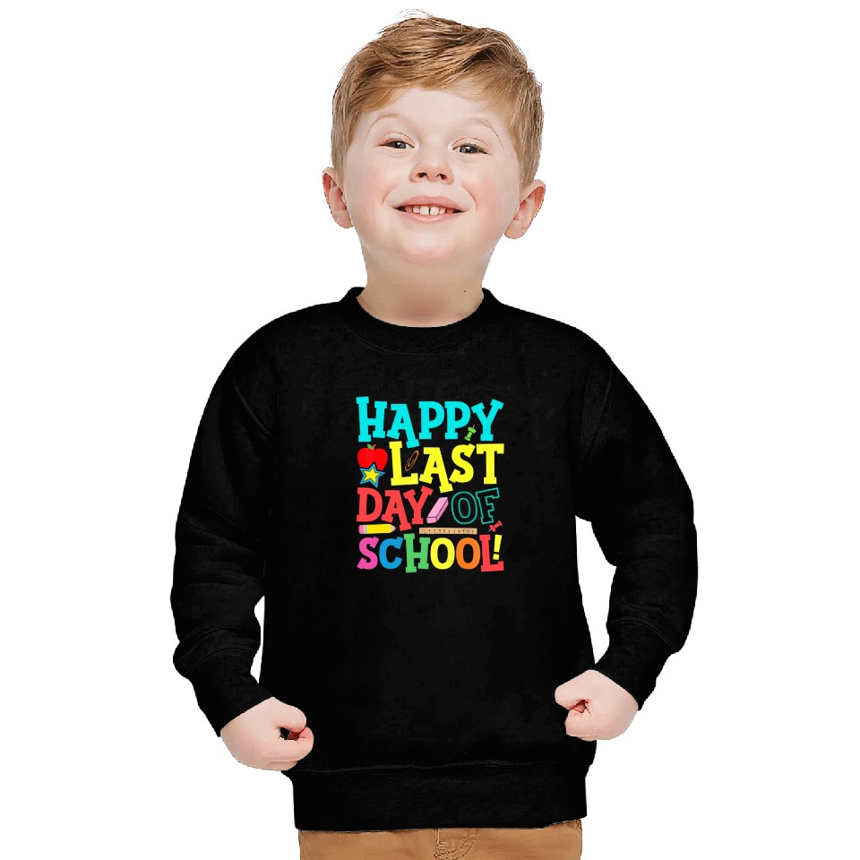 Happy Last Day Of School Teacher Sweatshirts