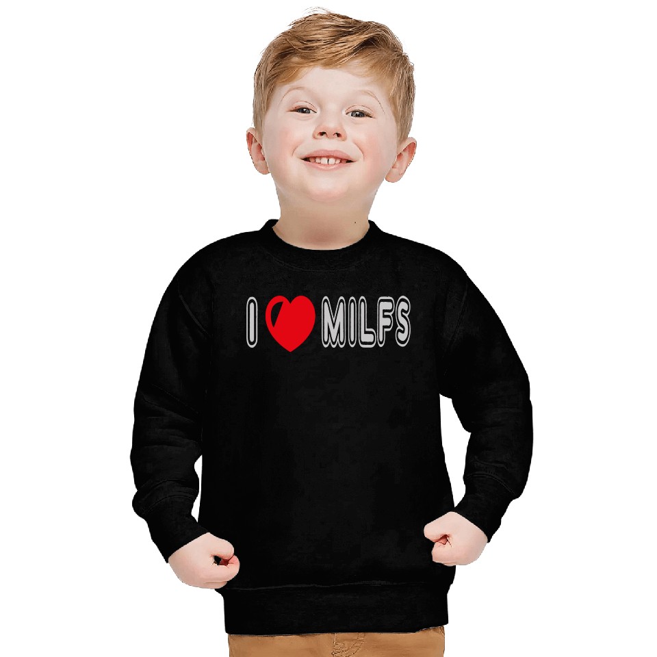 I Love Milfs Sweatshirts