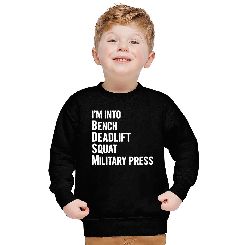 I'm Into BDSM Bench Squat Deadlift Military Press6 Sweatshirts
