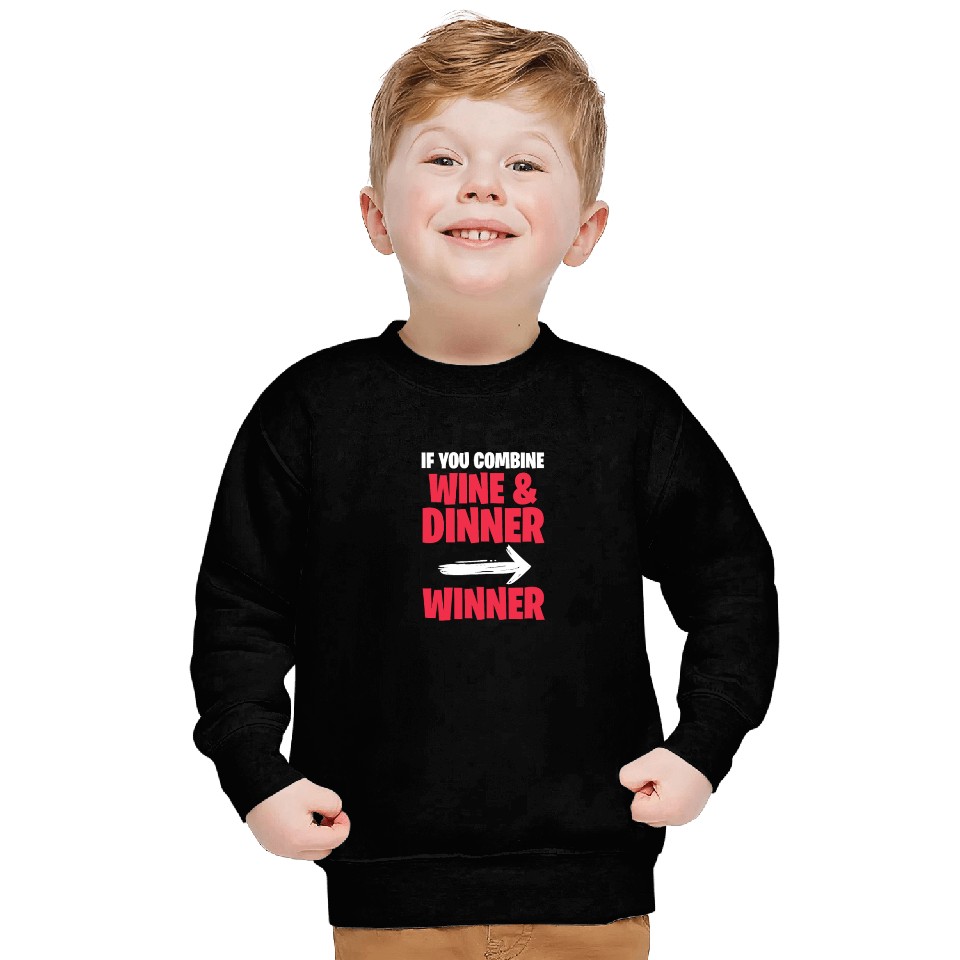 If You Combine Wine & Dinner Winner Sweatshirts