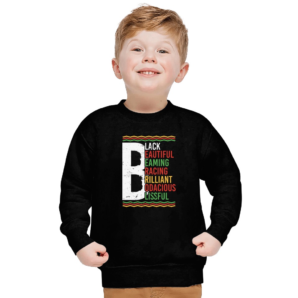 Black Beautiful Beaming Bracing Brilliant Sweatshirts