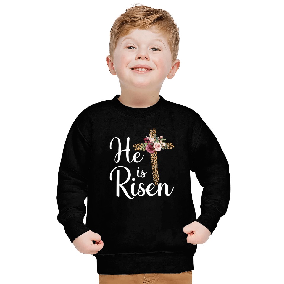 He Is Risen Jesus Christ Cross Easter Sunday Sweatshirts