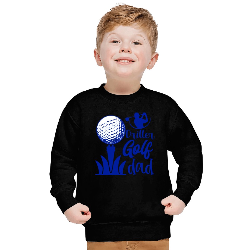 Driller Golf Dad Sweatshirts