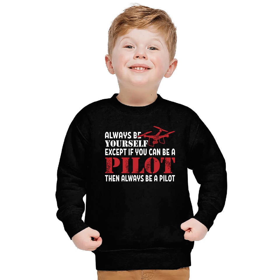 Except If you Can Be A Pilot Drone Sweatshirts
