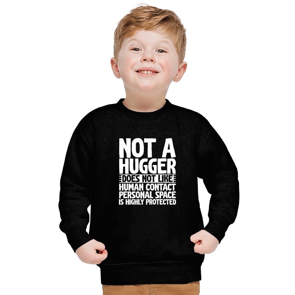 Not A Hugger, Does Not Like Human Contact 2 Sweatshirts
