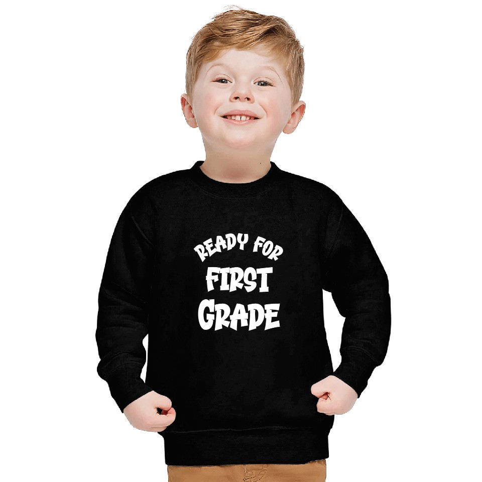 Ready For First Grade Sweatshirts