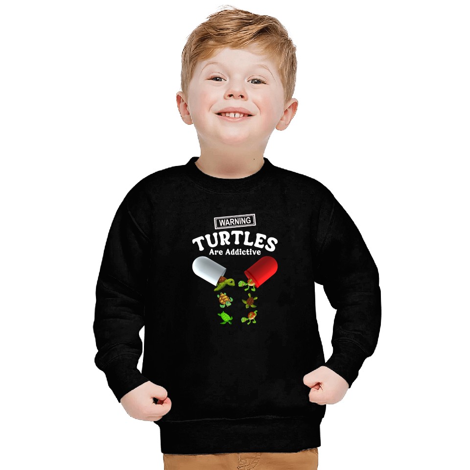 Warning Turtles Are Addictive Sweatshirts
